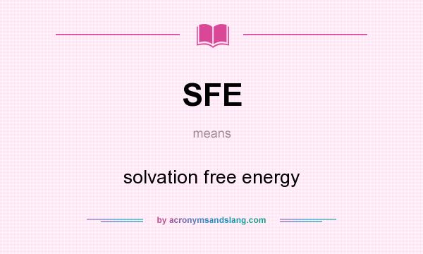 What does SFE mean? It stands for solvation free energy