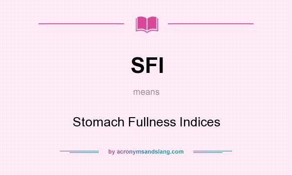 What does SFI mean? It stands for Stomach Fullness Indices
