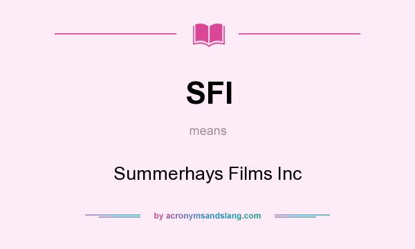 What does SFI mean? It stands for Summerhays Films Inc