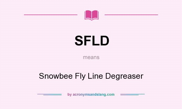 What does SFLD mean? It stands for Snowbee Fly Line Degreaser