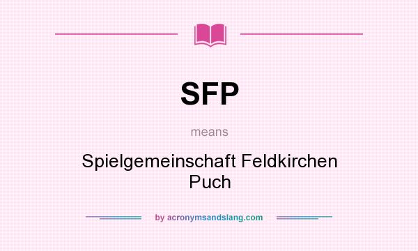 What does SFP mean? It stands for Spielgemeinschaft Feldkirchen Puch