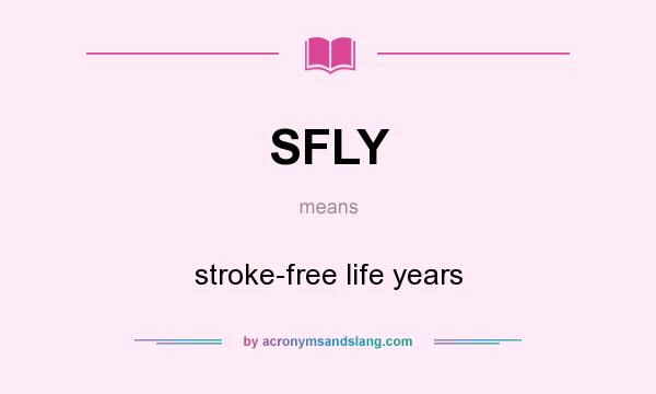 What does SFLY mean? It stands for stroke-free life years