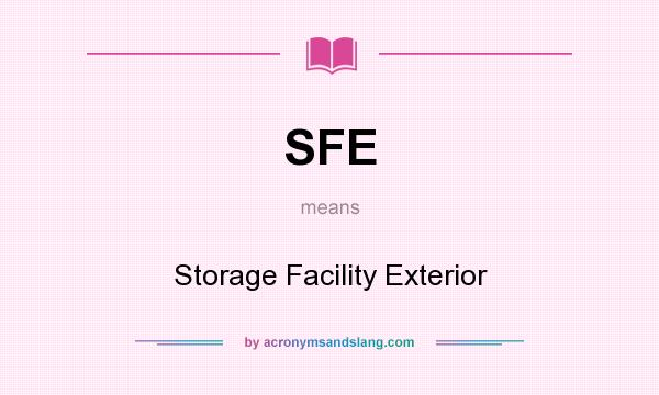 What does SFE mean? It stands for Storage Facility Exterior