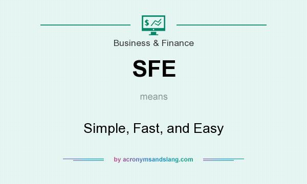 What does SFE mean? It stands for Simple, Fast, and Easy