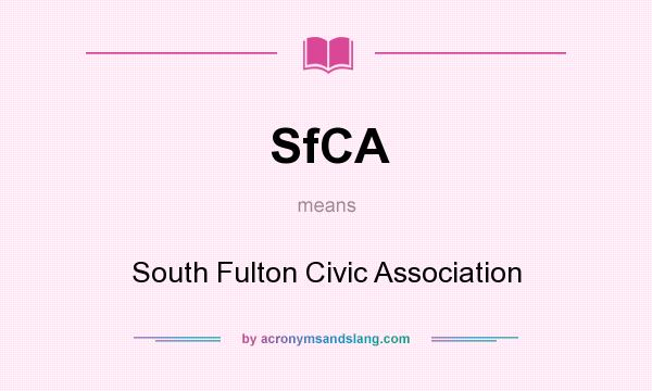 What does SfCA mean? It stands for South Fulton Civic Association