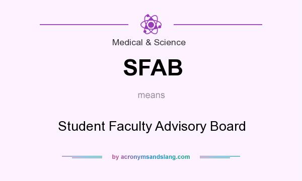 What does SFAB mean? It stands for Student Faculty Advisory Board