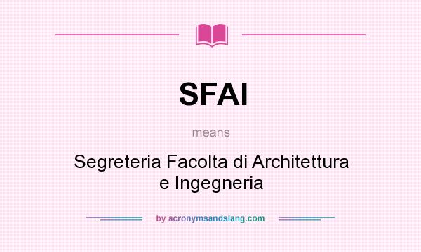 What does SFAI mean? It stands for Segreteria Facolta di Architettura e Ingegneria