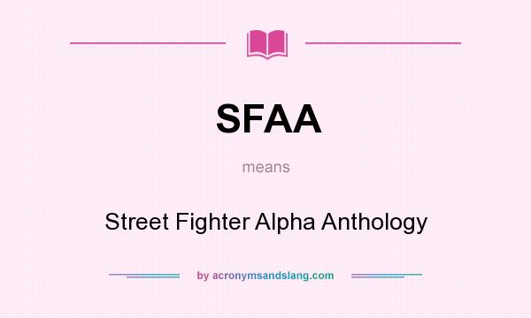 What does SFAA mean? It stands for Street Fighter Alpha Anthology
