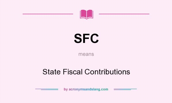 What does SFC mean? It stands for State Fiscal Contributions