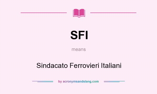 What does SFI mean? It stands for Sindacato Ferrovieri Italiani