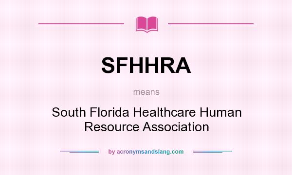 What does SFHHRA mean? It stands for South Florida Healthcare Human Resource Association