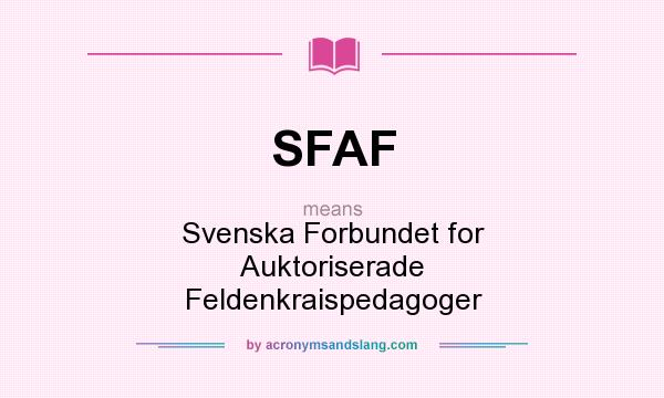 What does SFAF mean? It stands for Svenska Forbundet for Auktoriserade Feldenkraispedagoger
