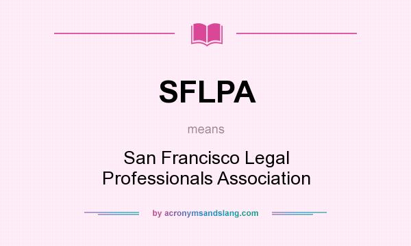 What does SFLPA mean? It stands for San Francisco Legal Professionals Association