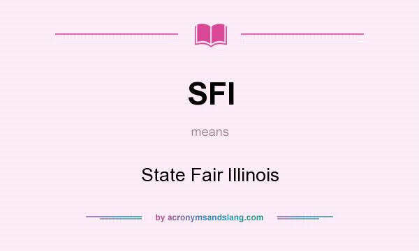 What does SFI mean? It stands for State Fair Illinois