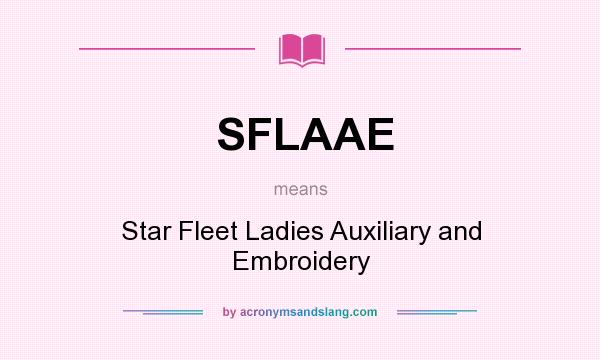 What does SFLAAE mean? It stands for Star Fleet Ladies Auxiliary and Embroidery