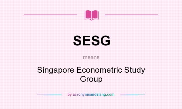What does SESG mean? It stands for Singapore Econometric Study Group