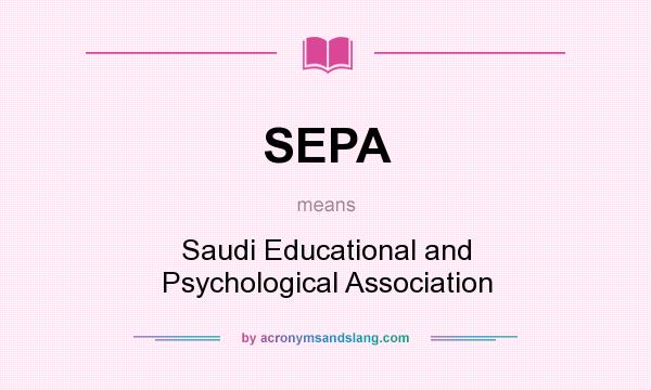 What does SEPA mean? It stands for Saudi Educational and Psychological Association