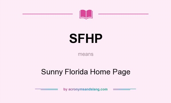 What does SFHP mean? It stands for Sunny Florida Home Page