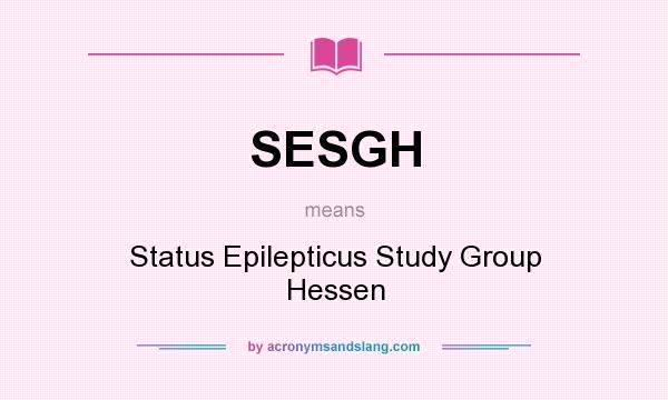What does SESGH mean? It stands for Status Epilepticus Study Group Hessen