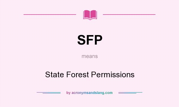 What does SFP mean? It stands for State Forest Permissions
