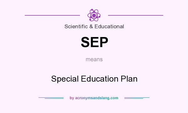 What does SEP mean? It stands for Special Education Plan