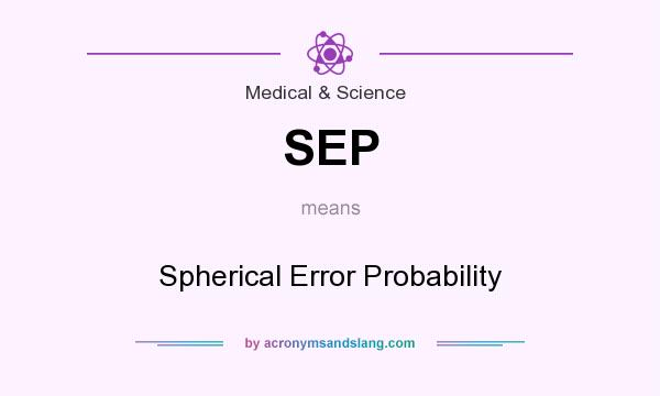 What does SEP mean? It stands for Spherical Error Probability