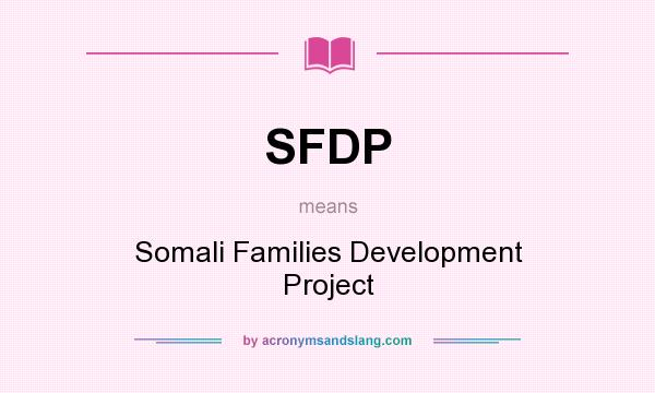 What does SFDP mean? It stands for Somali Families Development Project