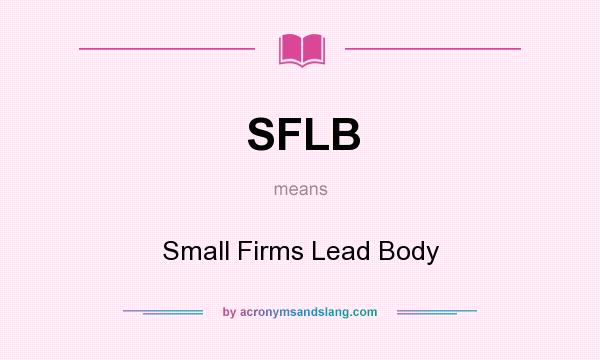 What does SFLB mean? It stands for Small Firms Lead Body