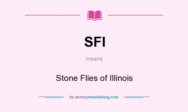 What does SFI mean? It stands for Stone Flies of Illinois