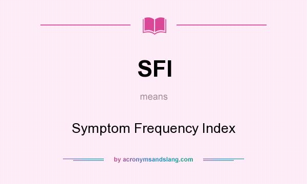 What does SFI mean? It stands for Symptom Frequency Index