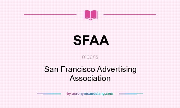 What does SFAA mean? It stands for San Francisco Advertising Association