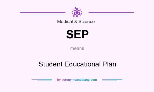 What does SEP mean? It stands for Student Educational Plan