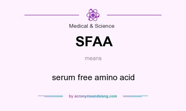 What does SFAA mean? It stands for serum free amino acid