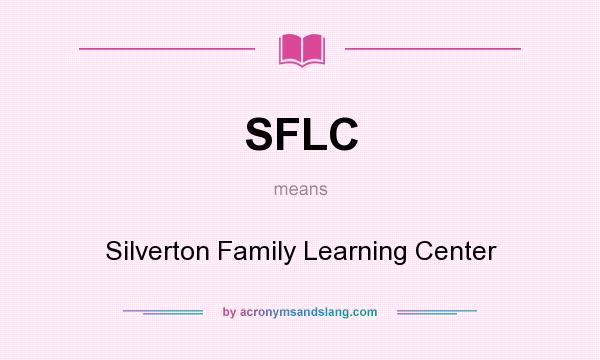 What does SFLC mean? It stands for Silverton Family Learning Center