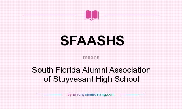What does SFAASHS mean? It stands for South Florida Alumni Association of Stuyvesant High School