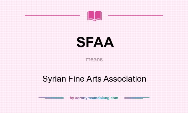 What does SFAA mean? It stands for Syrian Fine Arts Association