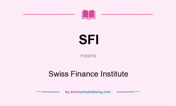 What does SFI mean? It stands for Swiss Finance Institute