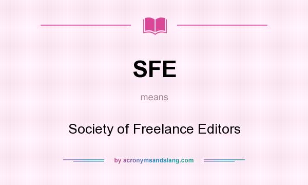 What does SFE mean? It stands for Society of Freelance Editors
