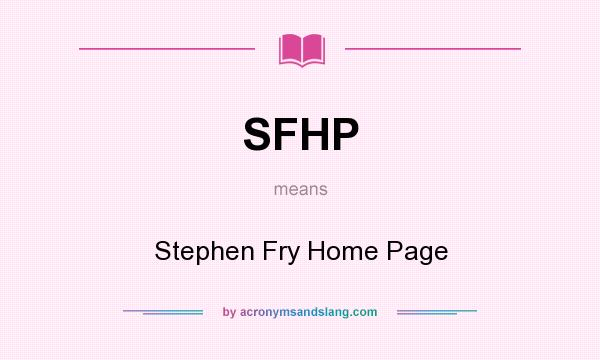 What does SFHP mean? It stands for Stephen Fry Home Page