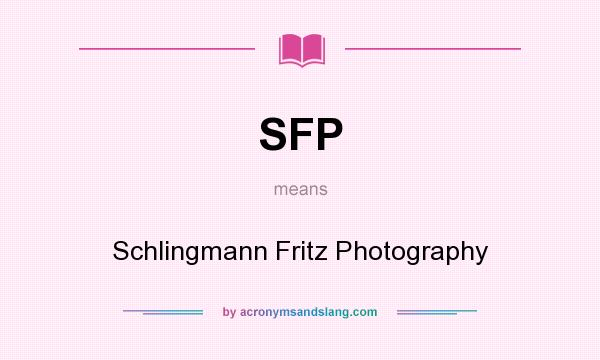 What does SFP mean? It stands for Schlingmann Fritz Photography