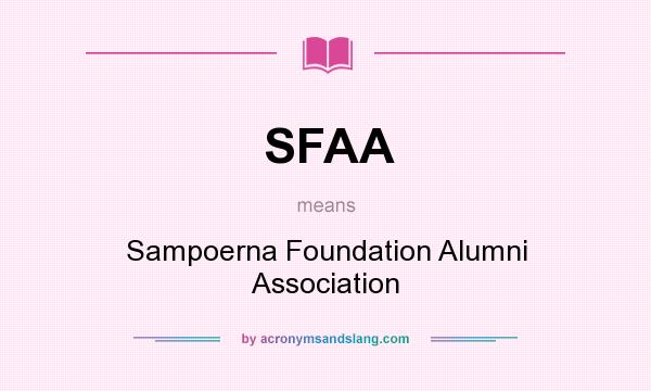 What does SFAA mean? It stands for Sampoerna Foundation Alumni Association