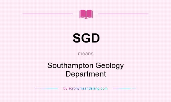 What does SGD mean? It stands for Southampton Geology Department