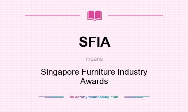 What does SFIA mean? It stands for Singapore Furniture Industry Awards