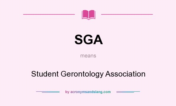 What does SGA mean? It stands for Student Gerontology Association