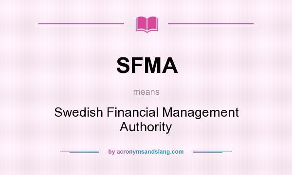 What does SFMA mean? It stands for Swedish Financial Management Authority