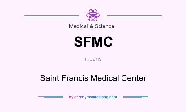 What does SFMC mean? It stands for Saint Francis Medical Center