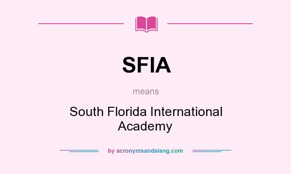 What does SFIA mean? It stands for South Florida International Academy