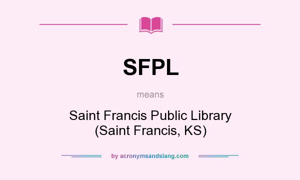 What does SFPL mean? It stands for Saint Francis Public Library (Saint Francis, KS)