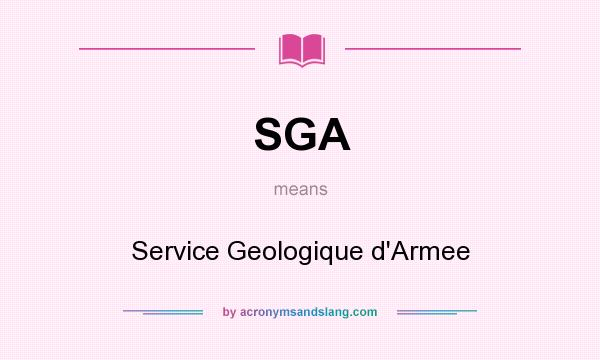 What does SGA mean? It stands for Service Geologique d`Armee