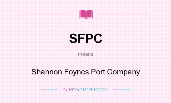 What does SFPC mean? It stands for Shannon Foynes Port Company